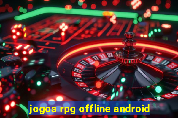 jogos rpg offline android